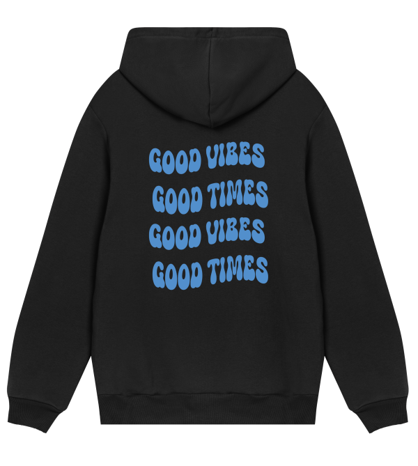 Een hoodie met een print: Good times, good vibes.